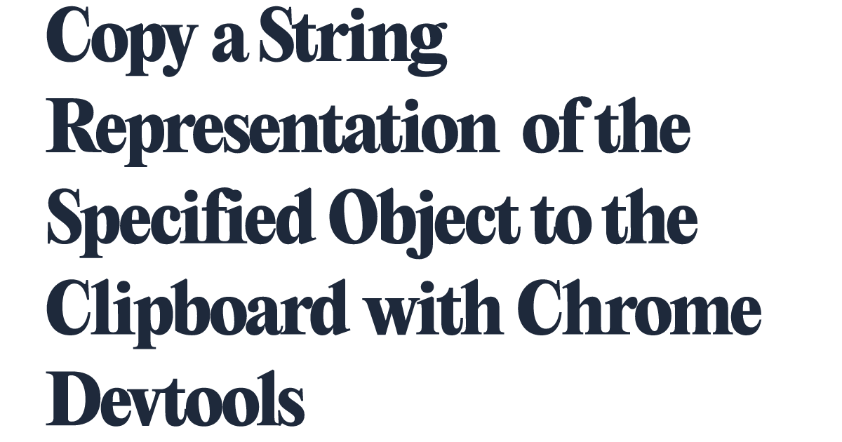 Copy a String Representation of the Specified Object to the Clipboard